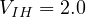 V_{IH} = 2.0