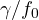 \gamma/f_0