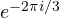 e^{-2\pi i/3}