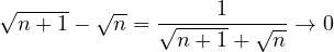 \sqrt{n+1} - \sqrt n = \dfrac{1}{\sqrt{n+1} + \sqrt n} \to 0