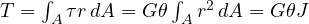 T = \int_A\tau r\,dA = G\theta\int_Ar^2\,dA = G\theta J