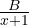 \frac{B}{x + 1}