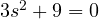 3s^2 + 9 = 0