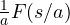 \frac{1}{a}F(s/a)