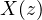 X(z)