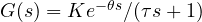 G(s) = K e^{-\theta s}/(\tau s + 1)