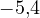 -5{,}4