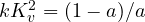 kK_v^2 = (1 - a)/a