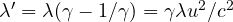 \lambda' = \lambda(\gamma - 1/\gamma) = \gamma\lambda u^2/c^2