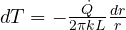 dT = -\frac{\dot Q}{2\pi kL}\frac{dr}{r}
