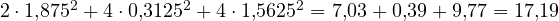 2\cdot 1{,}875^2 + 4\cdot 0{,}3125^2 + 4\cdot 1{,}5625^2 = 7{,}03 + 0{,}39 + 9{,}77 = 17{,}19
