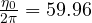 \frac{\eta_0}{2\pi} = 59.96
