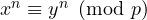 x^n \equiv y^n \pmod p