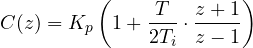 \[ C(z) = K_p\left(1 + \frac{T}{2T_i}\cdot\frac{z + 1}{z - 1}\right) \]