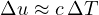 \Delta u \approx c\,\Delta T
