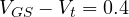 V_{GS} - V_t = 0.4