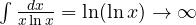 \int\frac{dx}{x\ln x} = \ln(\ln x) \to \infty