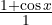 \frac{1 + \cos x}{1}
