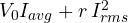 V_0I_{avg} + r\,I_{rms}^2