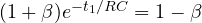 (1 + \beta)e^{-t_1/RC} = 1 - \beta