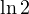 \ln 2