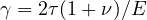 \gamma = 2\tau(1 + \nu)/E
