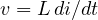 v = L\,di/dt