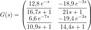 \[ G(s) = \begin{pmatrix} \dfrac{12{,}8\,e^{-s}}{16{,}7s + 1} & \dfrac{-18{,}9\,e^{-3s}}{21s + 1} \\ \dfrac{6{,}6\,e^{-7s}}{10{,}9s + 1} & \dfrac{-19{,}4\,e^{-3s}}{14{,}4s + 1} \end{pmatrix} \]