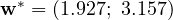 \mathbf w^* = (1.927;\ 3.157)