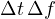 \Delta t\,\Delta f