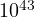 10^{43}
