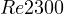 Re \lt 2300