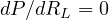 dP/dR_L = 0