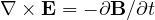 \nabla\times\mathbf E = -\partial\mathbf B/\partial t
