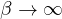\beta \to \infty