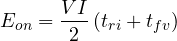 \[ E_{on} = \frac{V I}{2}\,(t_{ri} + t_{fv}) \]
