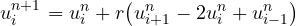 \[ u_i^{n+1} = u_i^n + r\big(u_{i+1}^n - 2u_i^n + u_{i-1}^n\big) \]