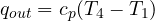 q_{out} = c_p(T_4 - T_1)