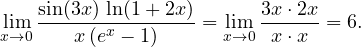 \[ \lim_{x\to 0}\frac{\sin(3x)\,\ln(1+2x)}{x\,(e^{x}-1)} = \lim_{x\to 0}\frac{3x\cdot 2x}{x\cdot x} = 6. \]