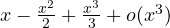 x - \frac{x^2}{2} + \frac{x^3}{3} + o(x^3)
