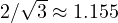 2/\sqrt{3} \approx 1.155