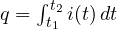 q = \int_{t_1}^{t_2} i(t)\,dt