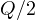 Q/2