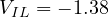 V_{IL} = -1.38