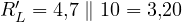 R_L' = 4{,}7 \parallel 10 = 3{,}20