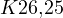 K \lt  26{,}25