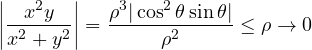 \[ \left|\frac{x^2 y}{x^2 + y^2}\right| = \frac{\rho^3|\cos^2\theta\sin\theta|}{\rho^2} \le \rho \to 0 \]