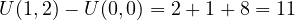 U(1, 2) - U(0, 0) = 2 + 1 + 8 = 11