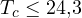 T_c \le 24{,}3