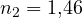 n_2 = 1{,}46